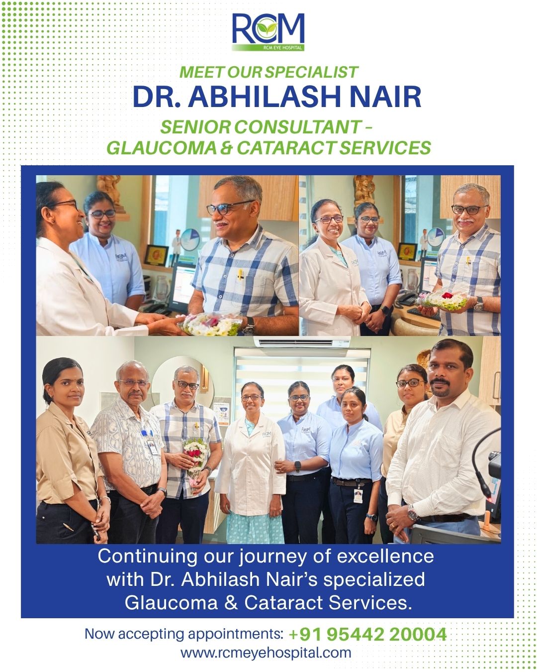 We are delighted to welcome Dr. Abhilash Nair, Senior Consultant – Glaucoma & Cataract Services, to RCM Eye Hospital.